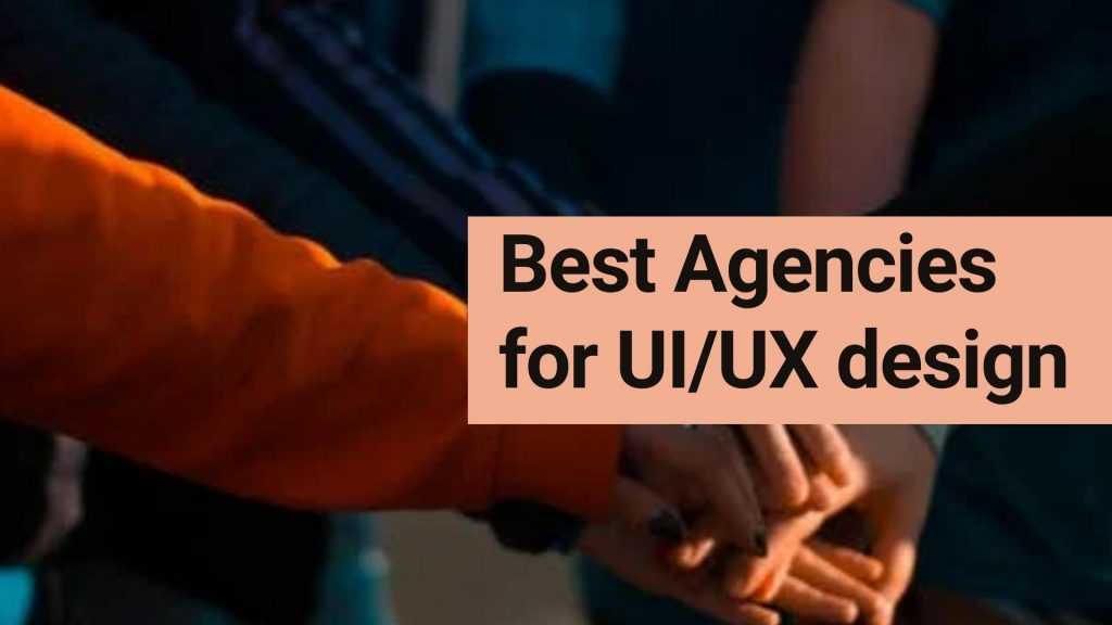 Best Agencies for UI/UX design