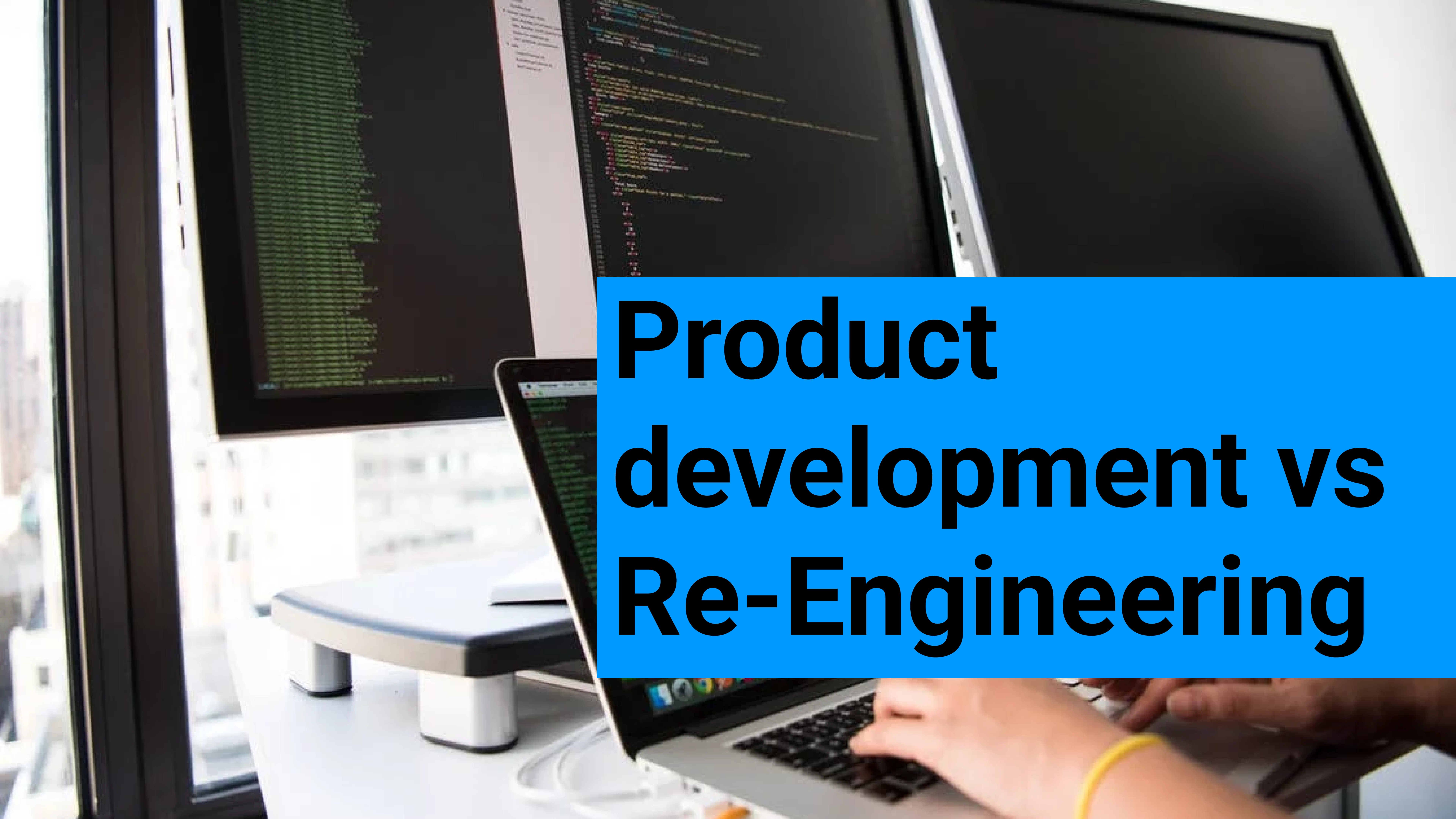 Difference Between Product Development And Re-Engineering
